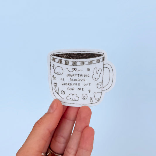 "Everything is Always Working Out for Me" Mug Sticker