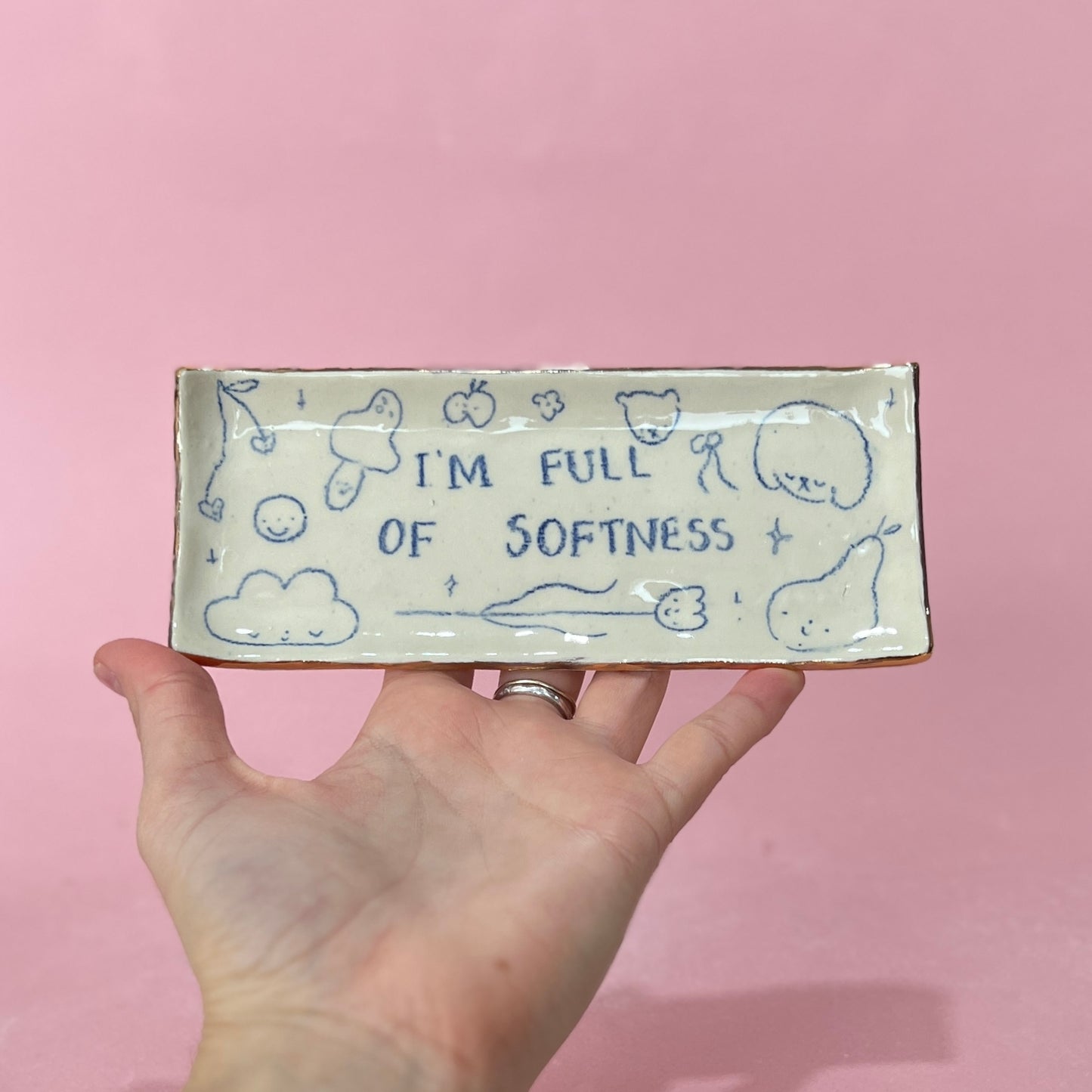"I'm Full of Softness" Trinket Tray
